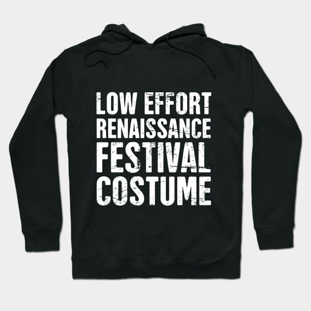 Funny Low Effort Renaissance Festival Costume Hoodie by MeatMan